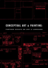 Conceptual Art and Painting: Further Essays on Art & Language 2001